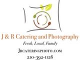 J&R Catering and Photography Fresh, Local, Family
