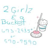 2 Girlz and a Bucket cleaning business Looking For Work in Amarillo Texas.