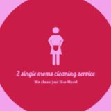 2 Single Moms Cleaning Service 2 Maids For $99
