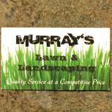 Murray's Lawn & Landscaping Quality Service at a Competitive Price