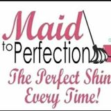 Are you ready to have your home Maid To Perfection?